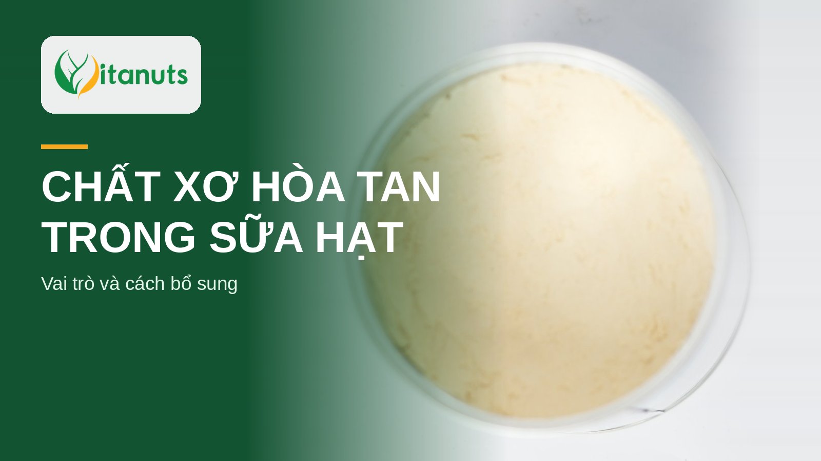 Bột sữa hạt trong lon mở nắp, minh họa chất xơ hòa tan trong sữa hạt dạng bột