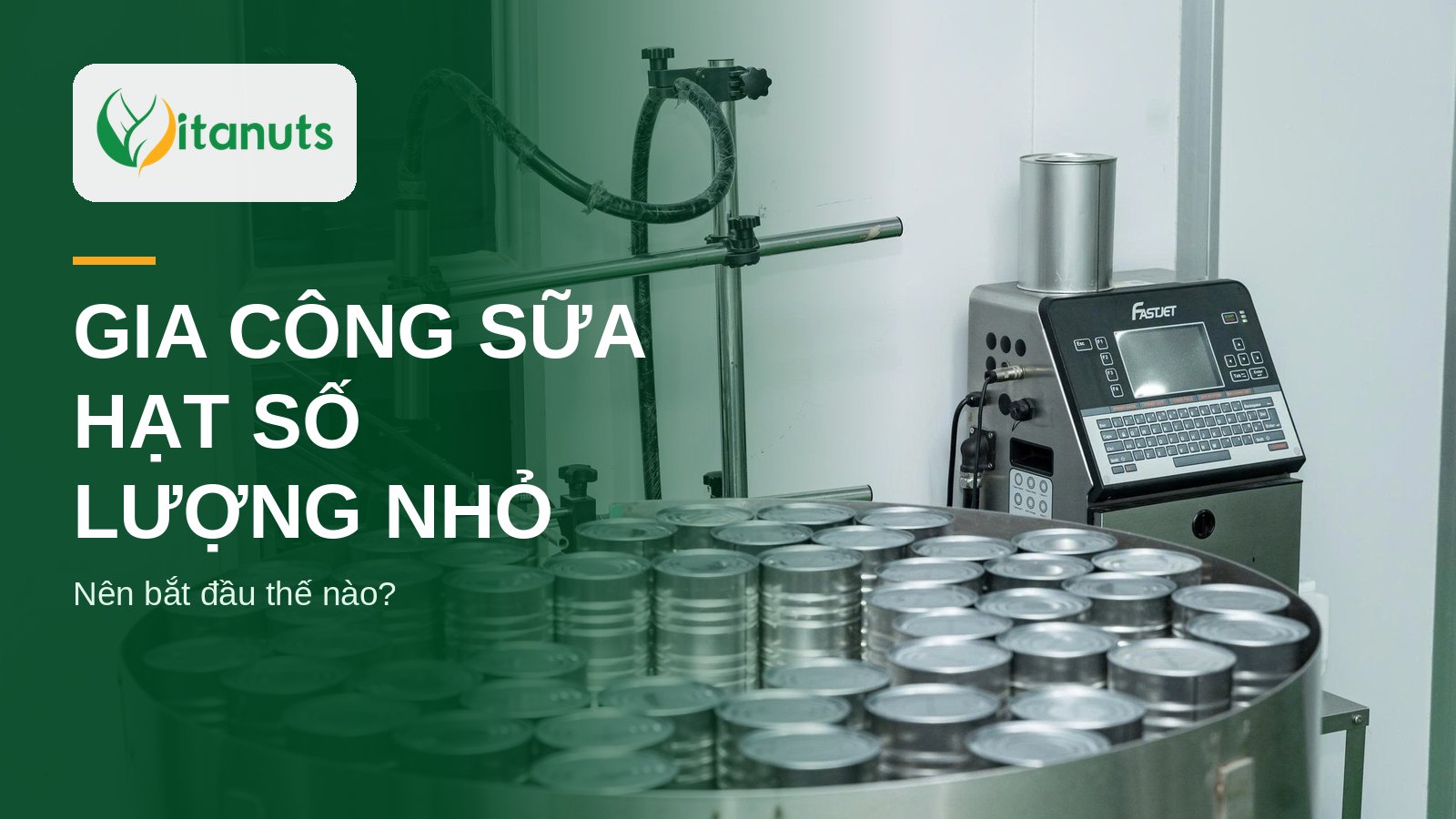 Lon trên bàn xoay cạnh máy in phun, minh họa gia công sữa hạt số lượng nhỏ tại Vitanuts